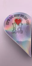 Load image into Gallery viewer, It’s Ok Not To Be Ok (Half-A-Heart Holographic Sticker) 2 X 3”
