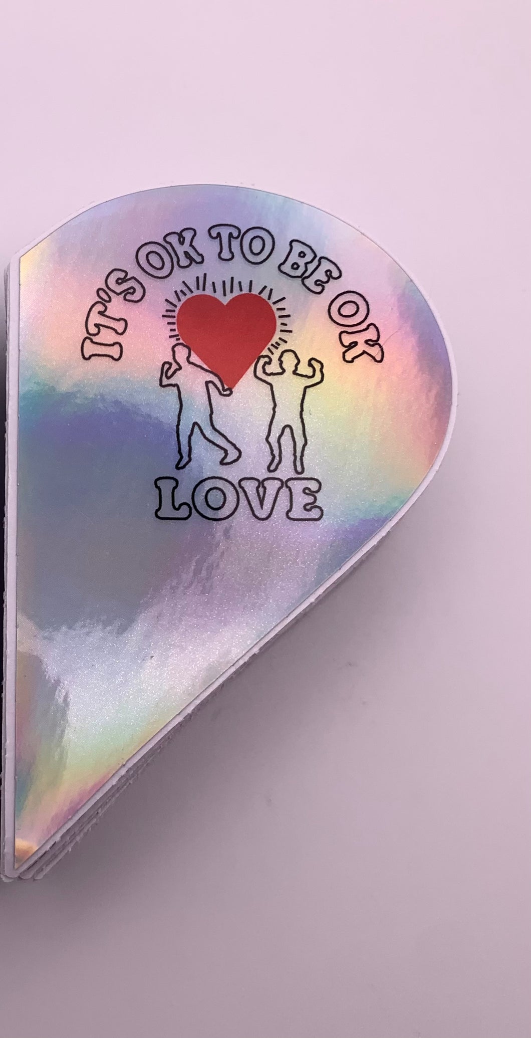 It’s Ok To Be Ok (Half-A-Heart Holographic Sticker) 2 X 3”